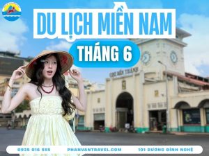 tháng 6 nên đi du lịch ở đâu miền nam