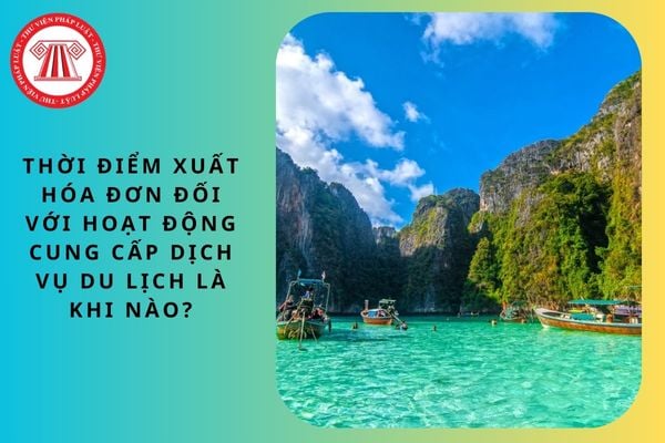thời điểm xuất hóa đơn dịch vụ du lịch - Hình 3