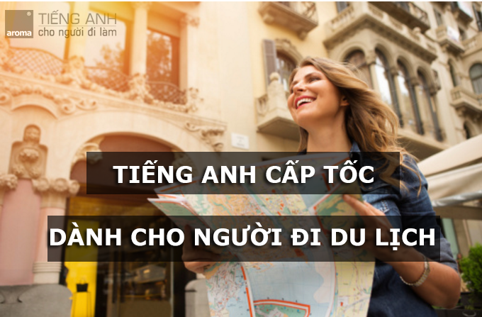tiếng anh cấp tốc đi du lịch - Hình 3