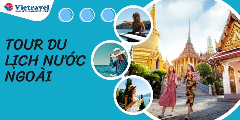 tour du lịch nước ngoài vietravel - Hình 1