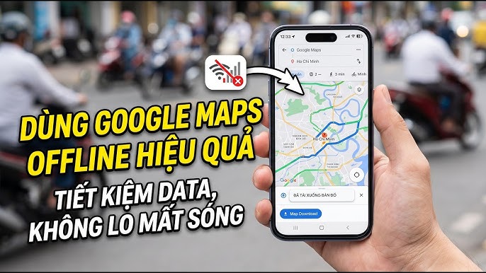Cách sử dụng Google Maps khi du lịch