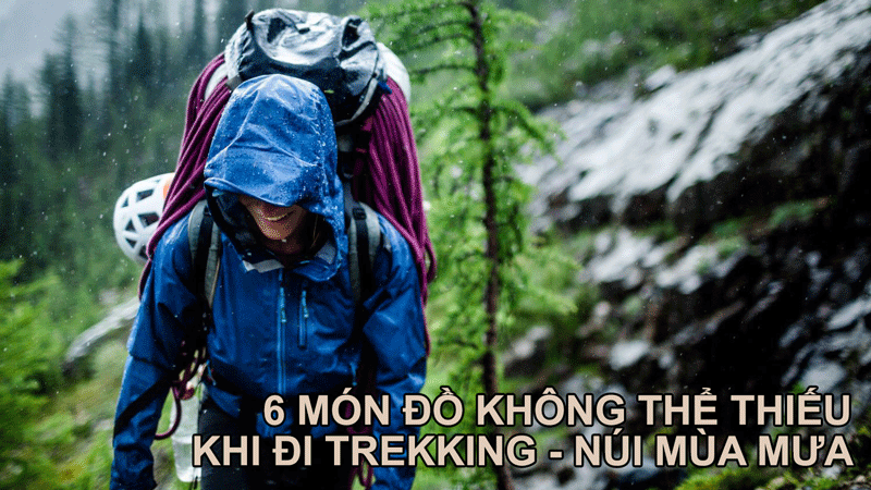 Đi leo núi gặp mưa phải làm gì - Hình 4