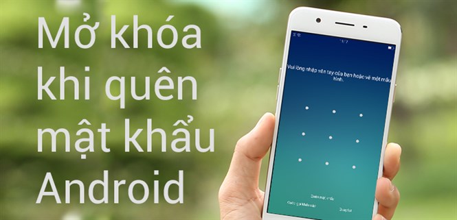 Làm gì khi quên mật khẩu điện thoại - Hình 4