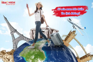 có nên mua bảo hiểm du lịch không