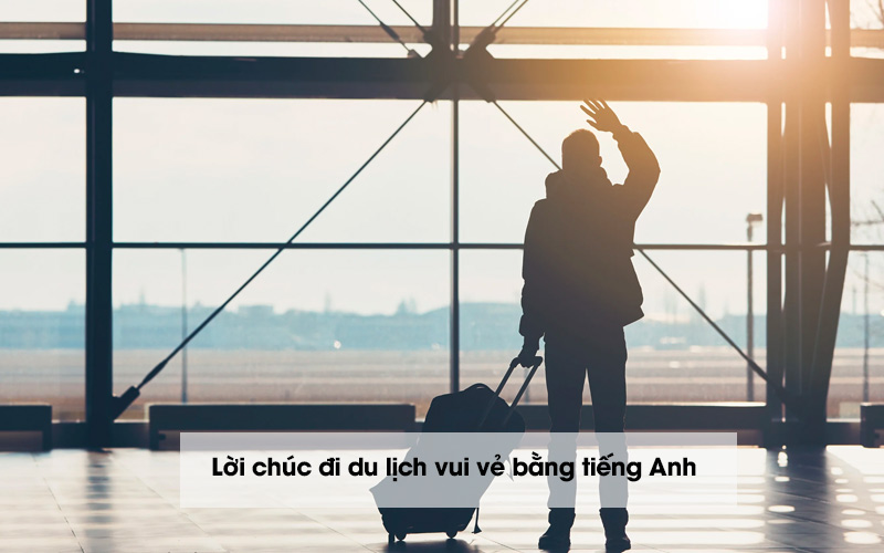 lời chúc khách du lịch bằng tiếng Anh